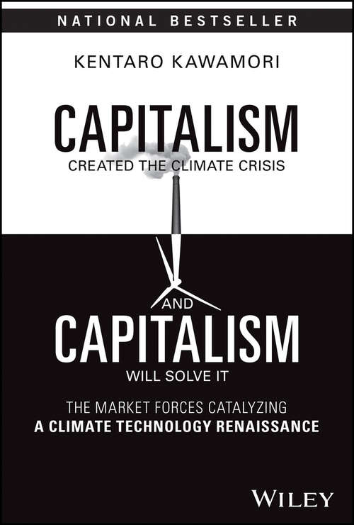 Book cover of Capitalism Created the Climate Crisis and Capitalism Will Solve It: The Market Forces Catalyzing a Climate Technology Renaissance