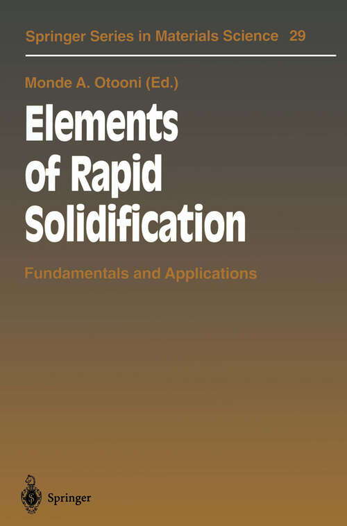 Book cover of Elements of Rapid Solidification: Fundamentals and Applications (1998) (Springer Series in Materials Science #29)