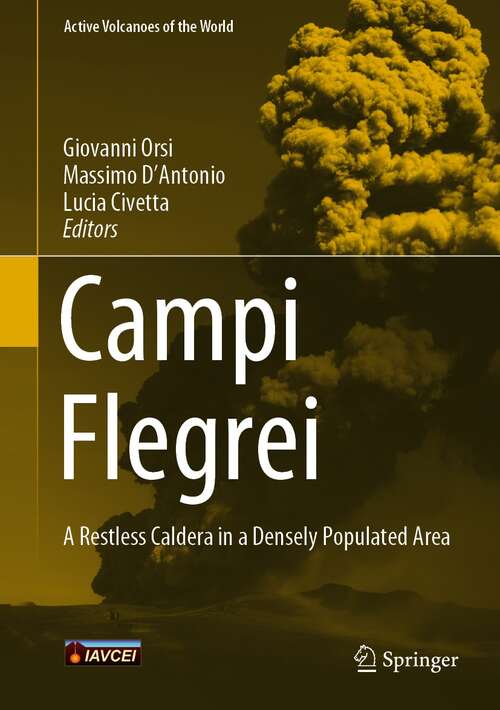 Book cover of Campi Flegrei: A Restless Caldera in a Densely Populated Area (1st ed. 2022) (Active Volcanoes of the World)