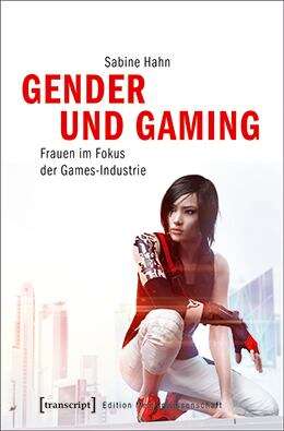 Book cover of Gender und Gaming: Frauen im Fokus der Games-Industrie (Edition Medienwissenschaft #43)