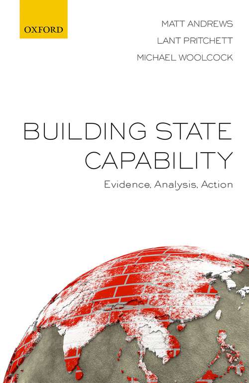 Book cover of Building State Capability: Evidence, Analysis, Action