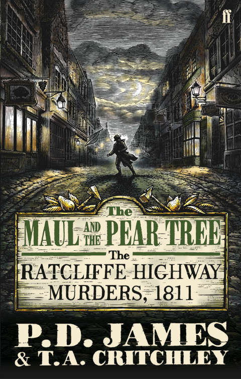 Book cover of The Maul and the Pear Tree: The Ratcliffe Highway Murders 1811 (Main)