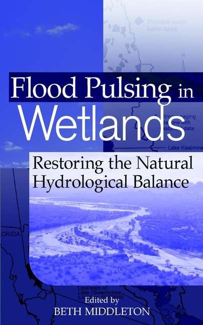 Book cover of Flood Pulsing in Wetlands: Restoring the Natural Hydrological Balance