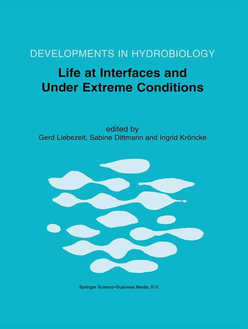 Book cover of Life at Interfaces and Under Extreme Conditions: Proceedings of the 33rd European Marine Biology Symposium, held at Wilhelmshaven, Germany, 7–11 September 1998 (2000) (Developments in Hydrobiology #151)