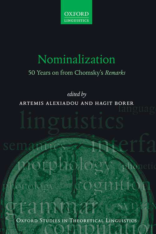 Book cover of Nominalization: 50 Years on from Chomsky's Remarks (Oxford Studies in Theoretical Linguistics #76)