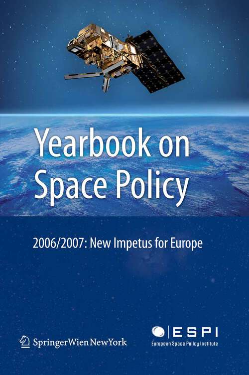 Book cover of Yearbook on Space Policy 2006/2007: New Impetus for Europe (2008) (Yearbook on Space Policy)