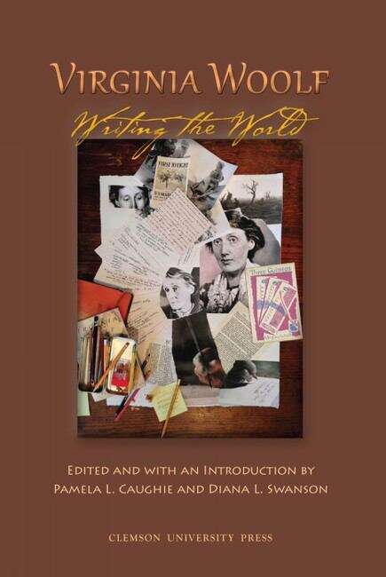 Book cover of Virginia Woolf: Writing the World (Clemson University Press)