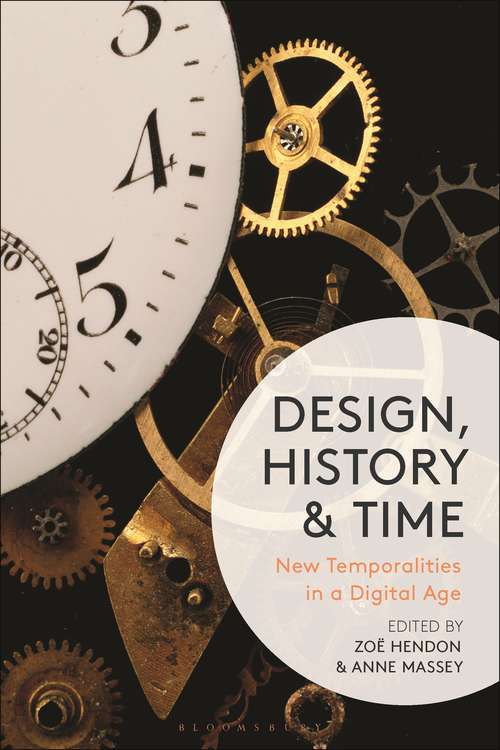 Book cover of Design, History and Time: New Temporalities in a Digital Age