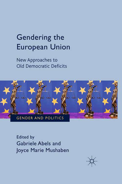 Book cover of Gendering the European Union: New Approaches to Old Democratic Deficits (2012) (Gender and Politics)