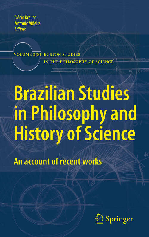 Book cover of Brazilian Studies in Philosophy and History of Science: An account of recent works (2011) (Boston Studies in the Philosophy and History of Science #290)