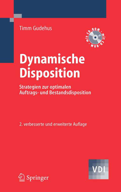 Book cover of Dynamische Disposition: Strategien zur optimalen Auftrags- und Bestandsdisposition (2., verb. u. erw. Aufl. 2006) (VDI-Buch)