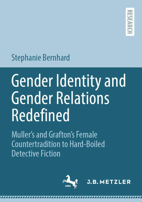 Book cover of Gender Identity and Gender Relations Redefined: Muller’s and Grafton’s Female Countertradition to Hard-Boiled Detective Fiction (2024)