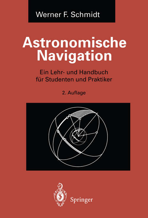 Book cover of Astronomische Navigation: Ein Lehr- und Handbuch für Studenten und Praktiker (2. Aufl. 1996)