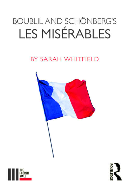 Book cover of Boublil and Schönberg’s Les Misérables (The Fourth Wall)