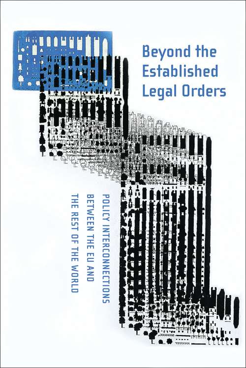 Book cover of Beyond the Established Legal Orders: Policy Interconnections between the EU and the Rest of the World