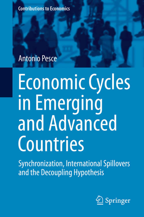 Book cover of Economic Cycles in Emerging and Advanced Countries: Synchronization, International Spillovers and the Decoupling Hypothesis (2015) (Contributions to Economics)