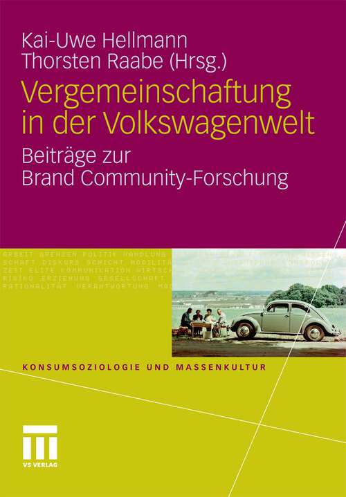 Book cover of Vergemeinschaftung in der Volkswagenwelt: Beiträge zur Brand Community-Forschung (2011) (Konsumsoziologie und Massenkultur)