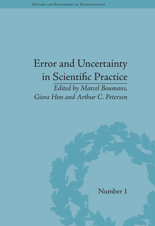 Book cover of Error and Uncertainty in Scientific Practice (History and Philosophy of Technoscience #1)