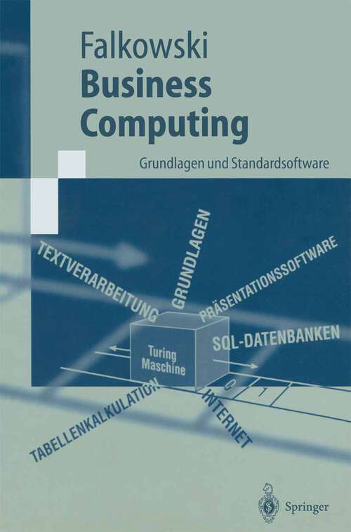 Book cover of Business Computing: Grundlagen und Standardsoftware (2002) (Springer-Lehrbuch)