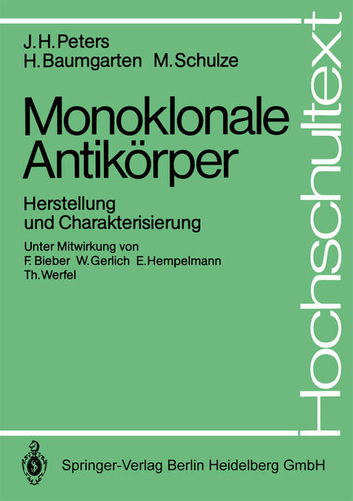 Book cover of Monoklonale Antikörper: Herstellung und Charakterisierung (1985) (Hochschultext)