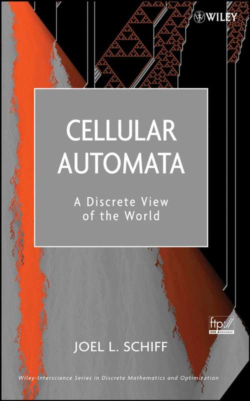 Book cover of Cellular Automata: A Discrete View of the World (Wiley Series in Discrete Mathematics & Optimization #45)