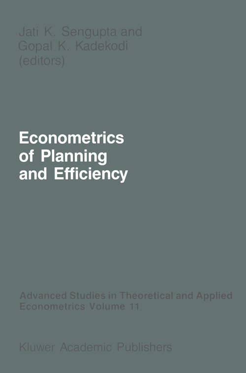 Book cover of Econometrics of Planning and Efficiency (1988) (Advanced Studies in Theoretical and Applied Econometrics #11)