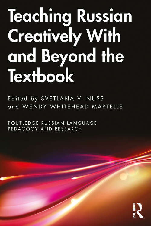 Book cover of Teaching Russian Creatively With and Beyond the Textbook (Routledge Russian Language Pedagogy and Research)
