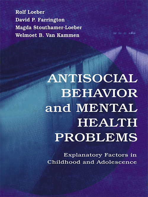 Book cover of Antisocial Behavior and Mental Health Problems: Explanatory Factors in Childhood and Adolescence