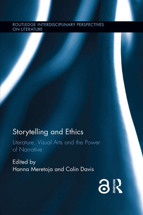 Book cover of Storytelling and Ethics: Literature, Visual Arts and the Power of Narrative (Routledge Interdisciplinary Perspectives on Literature)