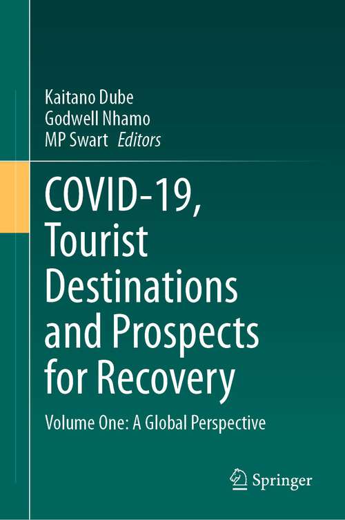 Book cover of COVID-19, Tourist Destinations and Prospects for Recovery: Volume One: A Global Perspective (1st ed. 2023)