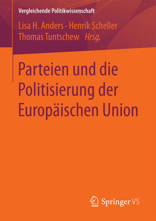 Book cover of Parteien und die Politisierung der Europäischen Union (Vergleichende Politikwissenschaft)