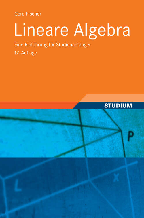 Book cover of Lineare Algebra: Eine Einführung für Studienanfänger (17. Aufl. 2010) (Grundkurs Mathematik)