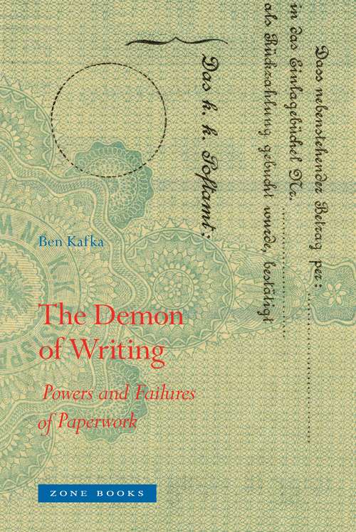 Book cover of The Demon of Writing: Powers and Failures of Paperwork (Zone Bks.)