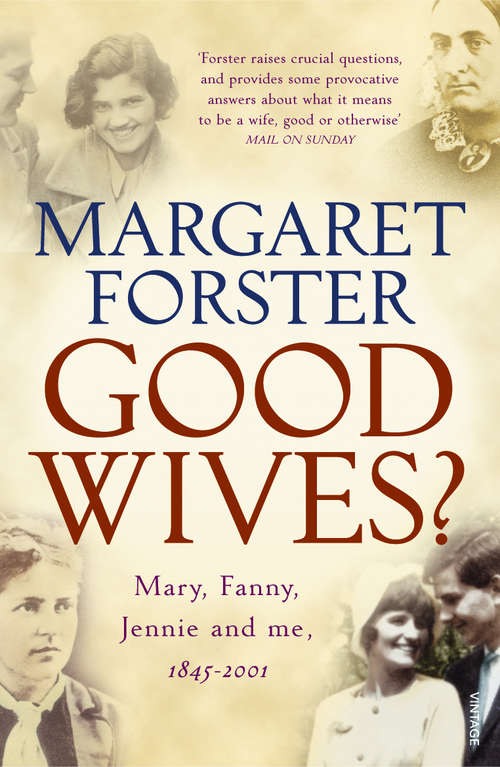 Book cover of Good Wives: Mary, Fanny, Jennie And Me, 1845-2001