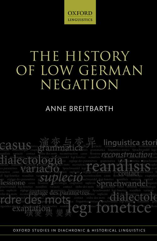 Book cover of The History of Low German Negation (Oxford Studies in Diachronic and Historical Linguistics #13)