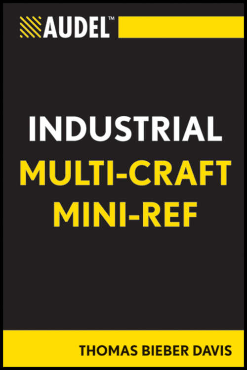 Book cover of Audel Industrial Multi-Craft Mini-Ref (Audel Technical Trades Series #65)