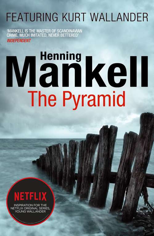 Book cover of The Pyramid: Kurt Wallander (Kurt Wallander #9)