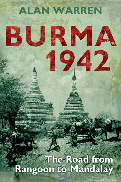 Book cover of Burma 1942: The Road from Rangoon to Mandalay