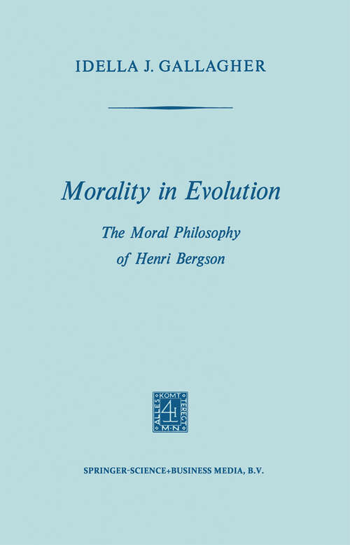 Book cover of Morality in Evolution: The Moral Philosophy of Henri Bergson (1970)