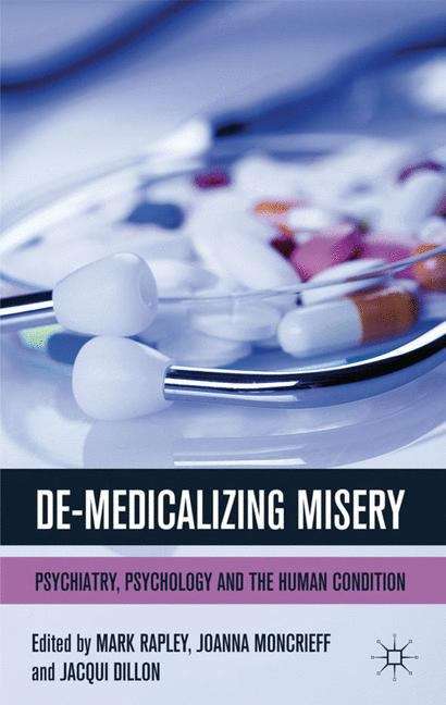 Book cover of De-medicalizing Misery: Psychiatry, Psychology And The Human Condition