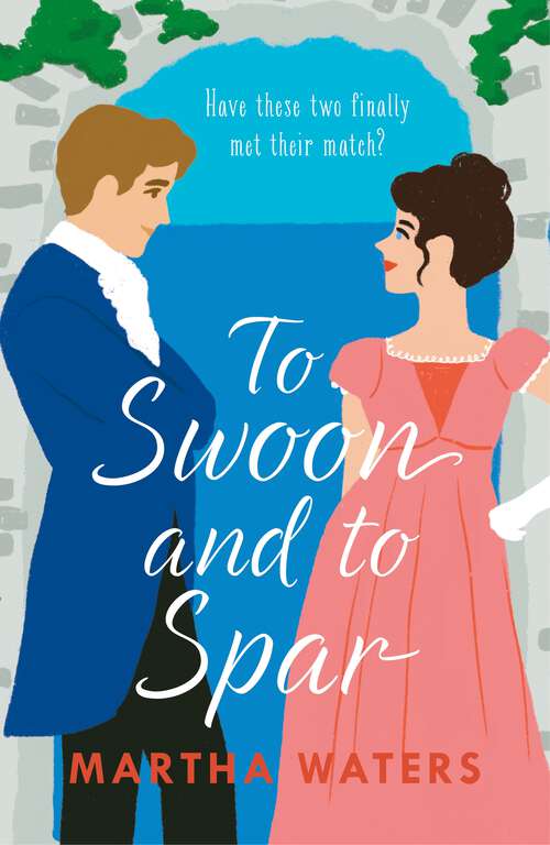 Book cover of To Swoon and to Spar: A new whipsmart and sweepingly romantic Regency rom-com (Regency Vows)