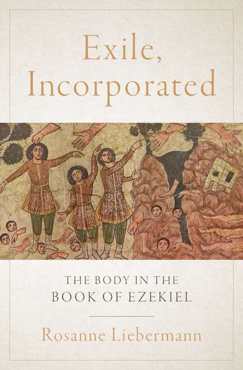 Book cover of Exile, Incorporated: The Body in the Book of Ezekiel