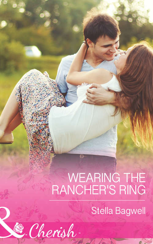 Book cover of Wearing the Rancher's Ring: Wearing The Rancher's Ring Not Just A Cowboy His Texas Forever Family (ePub 29th edition) (Men of the West #29)