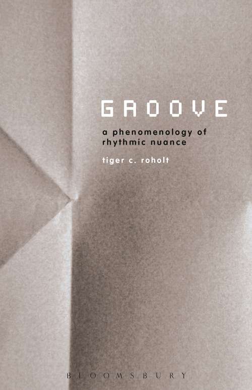 Book cover of Groove: A Phenomenology of Rhythmic Nuance