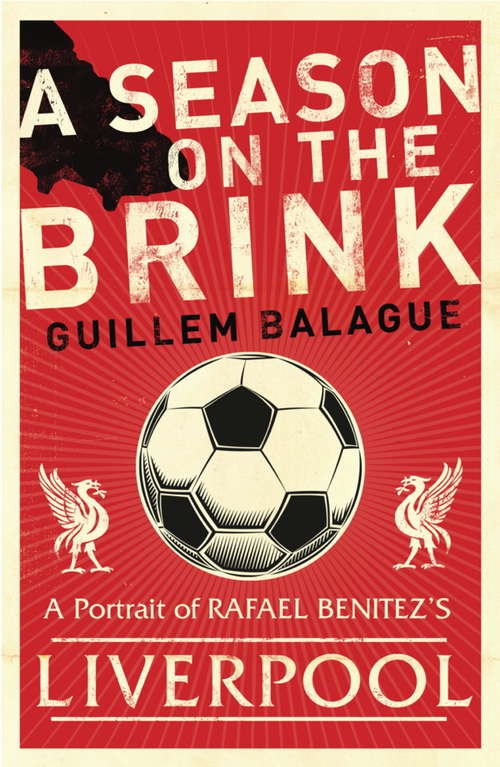 Book cover of A Season on the Brink: Rafael Benitez, Liverpool and the Path to European Glory