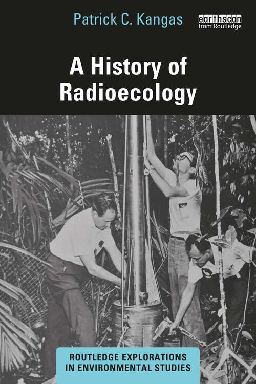 Book cover of A History of Radioecology (Routledge Explorations in Environmental Studies)