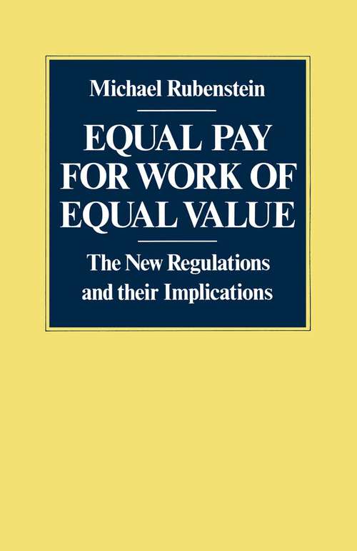 Book cover of Equal Pay for Work of Equal Value: The New Regulations and Their Implications (pdf) (1st ed. 1984)
