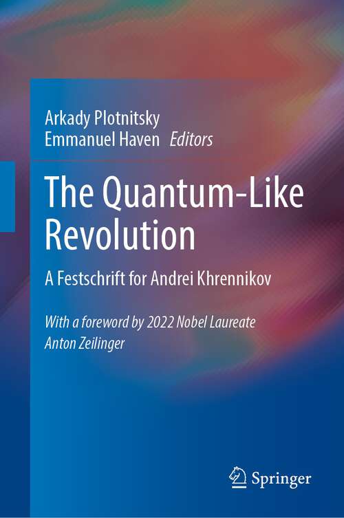 Book cover of The Quantum-Like Revolution: A Festschrift for Andrei Khrennikov (1st ed. 2023)