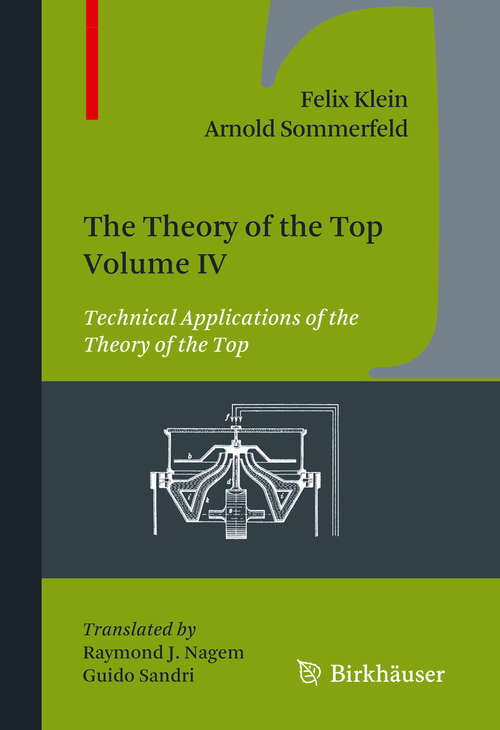 Book cover of The Theory of the Top. Volume IV: Technical Applications of the Theory of the Top (2014)