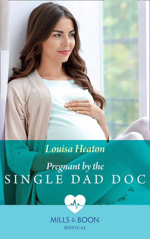 Book cover of Pregnant By The Single Dad Doc (ePub edition) (Mills And Boon Medical Ser.)